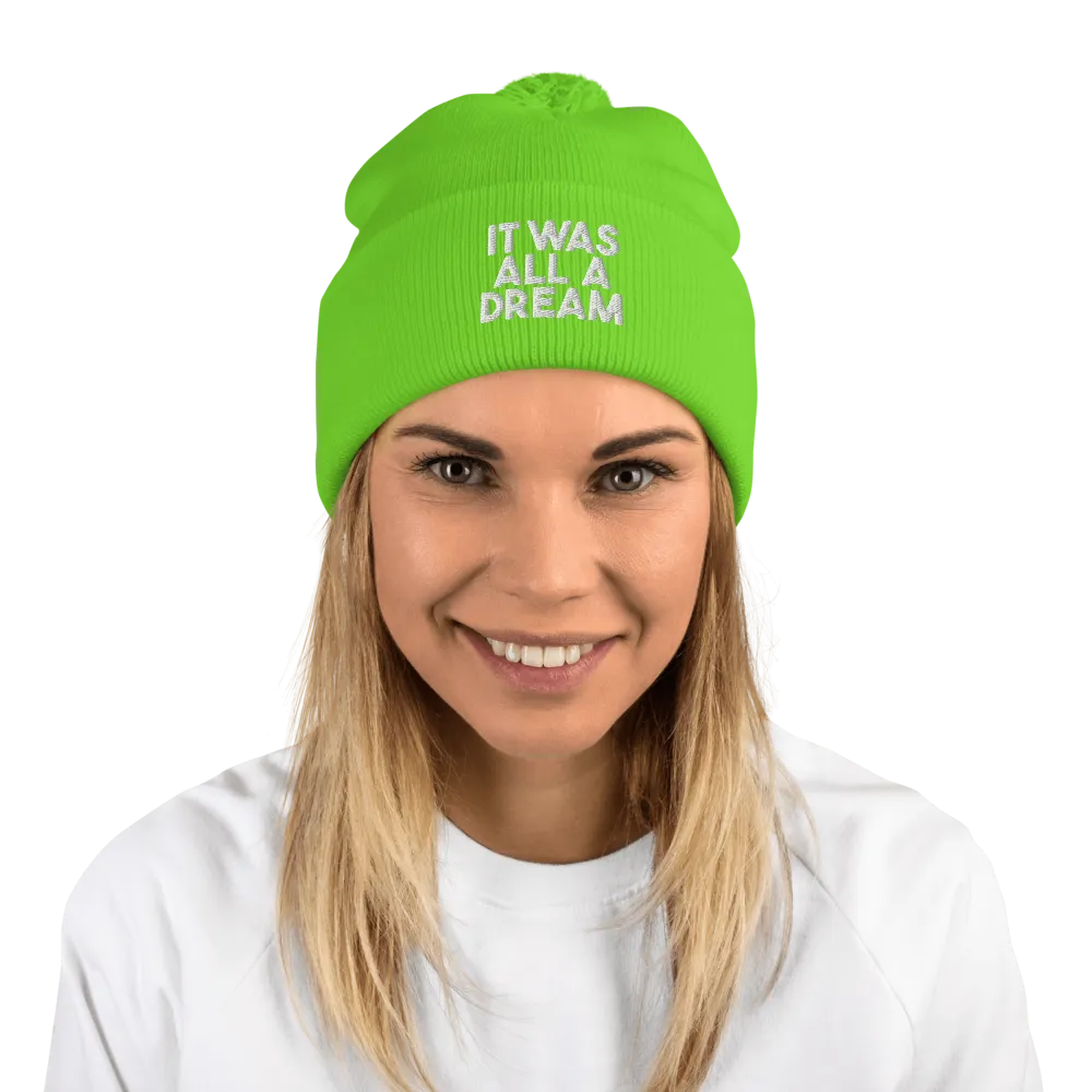 IT WAS ALL A DREAM BEANIE POM POM