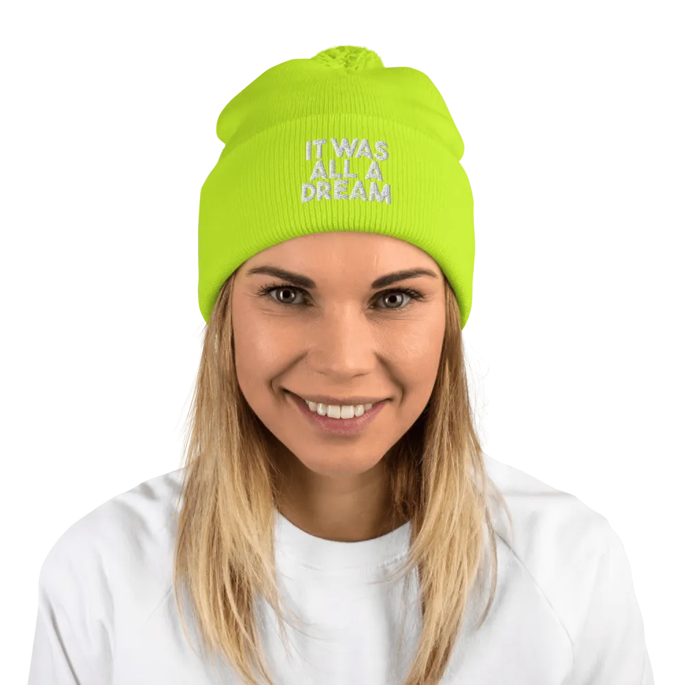 IT WAS ALL A DREAM BEANIE POM POM