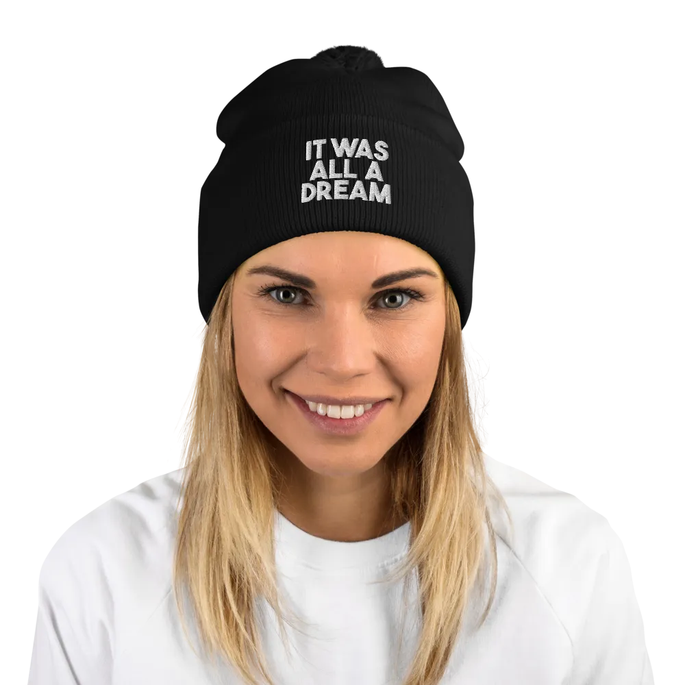 IT WAS ALL A DREAM BEANIE POM POM