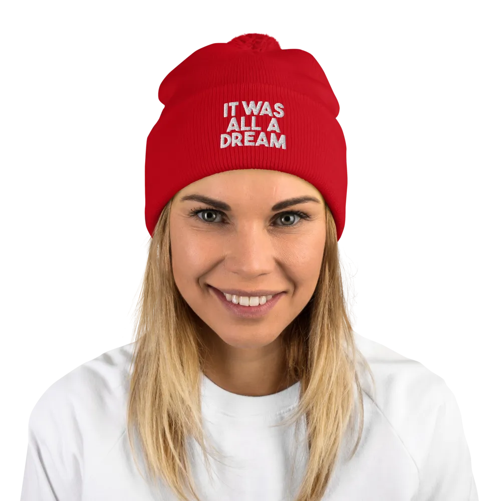 IT WAS ALL A DREAM BEANIE POM POM