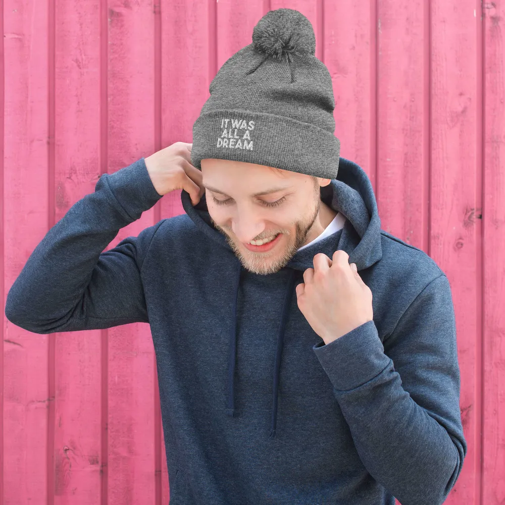 IT WAS ALL A DREAM BEANIE POM POM