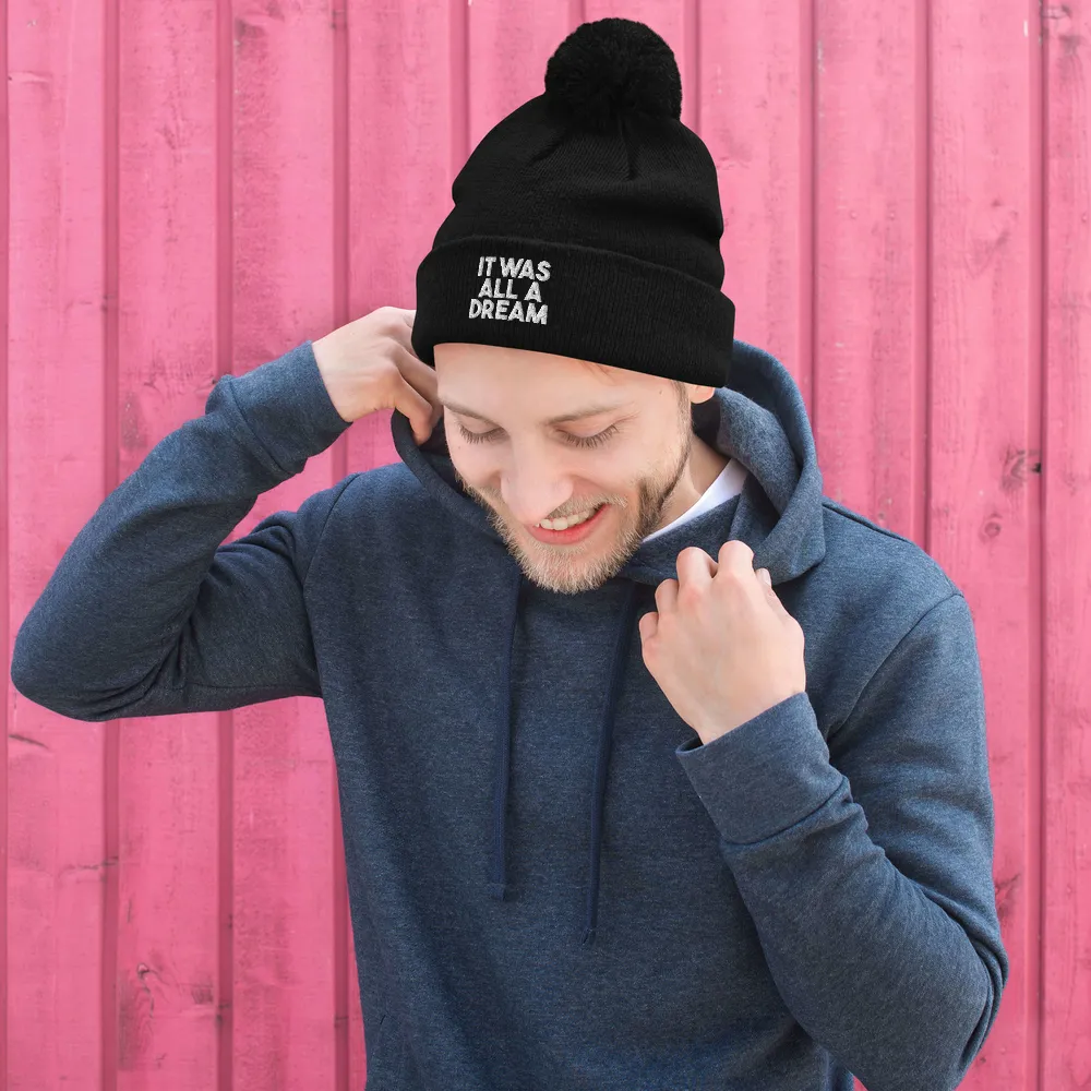 IT WAS ALL A DREAM BEANIE POM POM