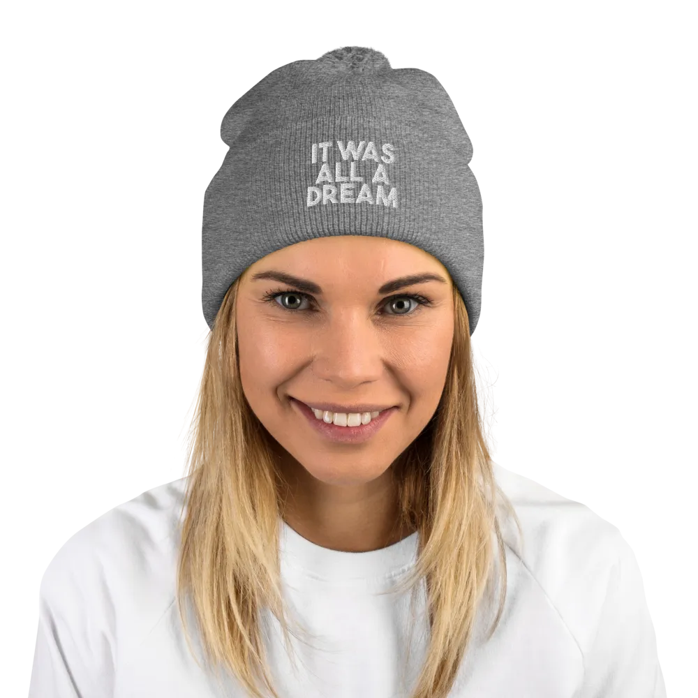IT WAS ALL A DREAM BEANIE POM POM