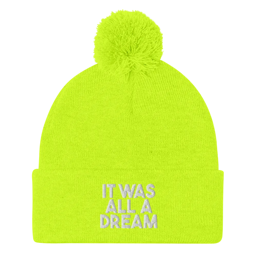 IT WAS ALL A DREAM BEANIE POM POM