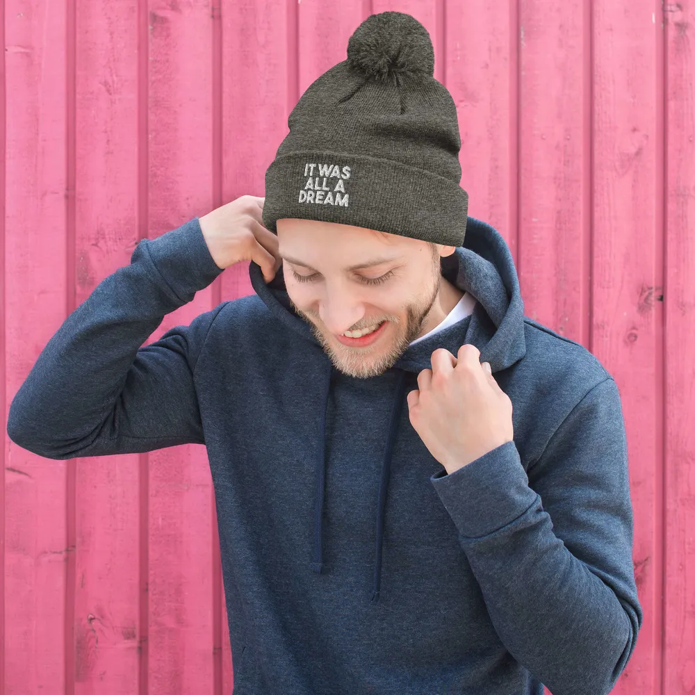 IT WAS ALL A DREAM BEANIE POM POM