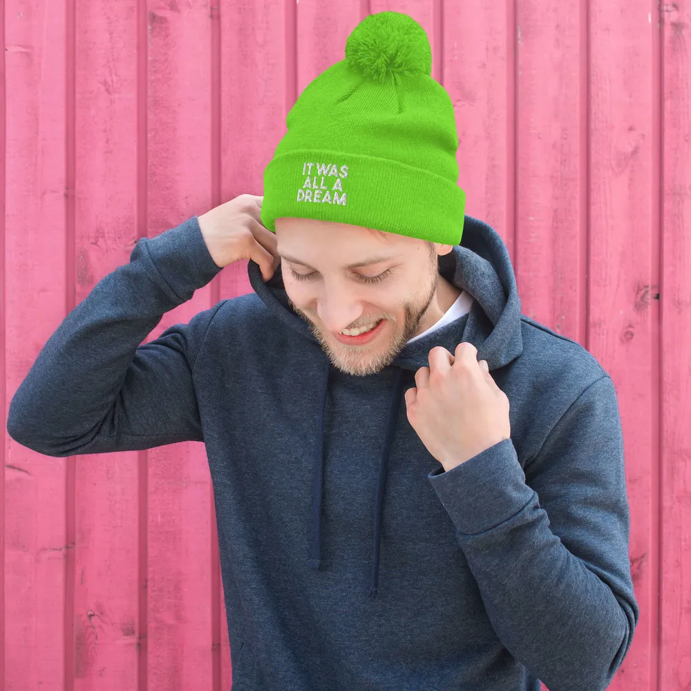 IT WAS ALL A DREAM BEANIE POM POM