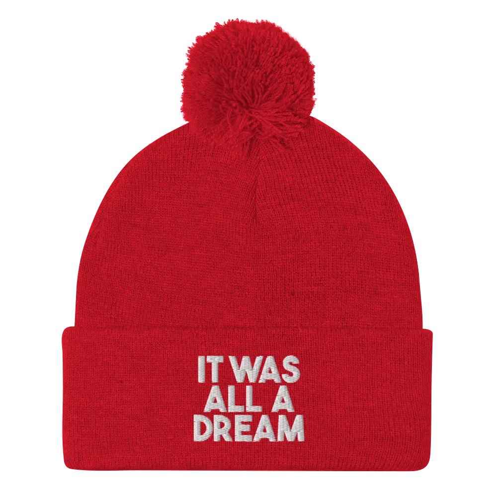 IT WAS ALL A DREAM BEANIE POM POM
