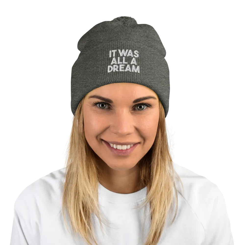 IT WAS ALL A DREAM BEANIE POM POM